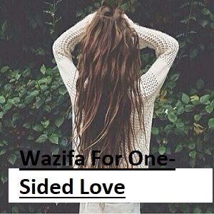 Wazifa For One Sided Love