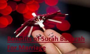 Benefits of Surah Baqarah For Marriage