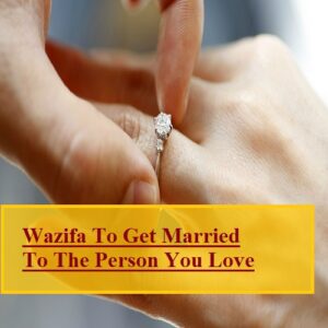 Wazifa to get married with loverWazifa to get married with lover