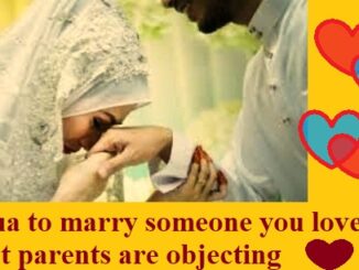 dua to marry someone you love but parents are objecting