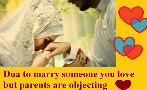 dua to marry someone you love but parents are objecting