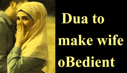 Dua To Make Wife Obedient